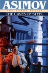 The Caves of Steel (Robot, #1)