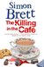 The Killing in the Cafe (Fethering, #17) by Simon Brett