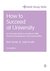 How to Succeed at University An Essential Guide to Academic Skills, Personal Development & Employability (SAGE Study Skills Series) by Bob Smale