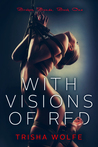 With Visions of Red (With Visions of Red: Broken Bonds #1)