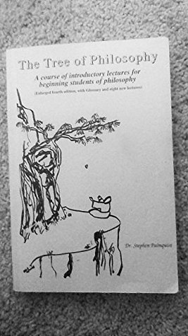 The Tree of Philosophy A Course of Introductory Lectures for Beginning