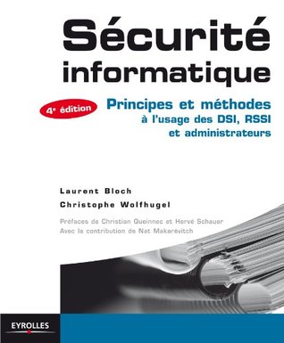 scurit-informatique-principes-et-mthodes--l-usage-des-dsi-rssi-et-administrateurs-blanche