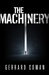The Machinery by Gerrard Cowan
