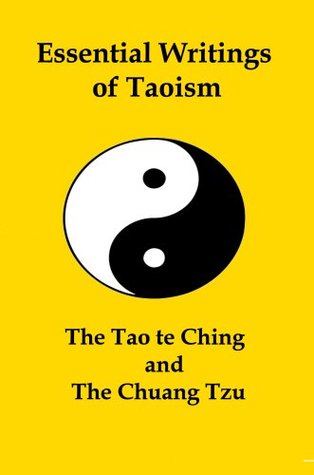 essential writings of taoism the tao te ching and the chuang tzu by the complete works of chuang tzu