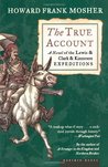 The True Account: A Novel of the Lewis & Clark & Kinneson Expeditions