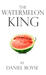 The Watermelon King by Daniel Royse