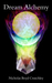 Dream Alchemy by Nicholas Boyd Crutchley
