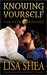 Knowing Yourself (Sword of Glastonbury, #1) by Lisa Shea