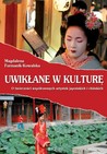 Uwikłane w kulturę. O twórczości współczesnych artystek japońskich i chińskich