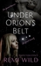 Under Orion's Belt by Remi Wild