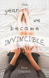 The Year We Became Invincible
