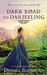 Dark Road to Darjeeling (Lady Julia Grey, #4) by Deanna Raybourn