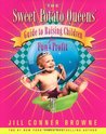 The Sweet Potato Queens' Guide to Raising Children for Fun and Profit