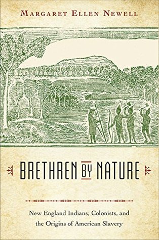 New England Indians, Colonists, and the Origins of American Slavery - Margaret Ellen Newell