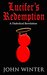 Lucifer's Redemption by John Winter