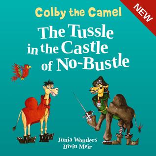 Colby the Camel: The Tussle in the Castle of No-Bustle