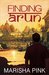 Finding Arun (Living Lies Literary Fiction Series Book 1) by Marisha Pink