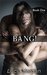 BANG! by Lucia Jordan