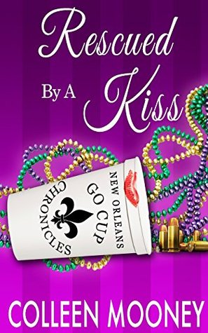 Rescued By A Kiss by Colleen Mooney