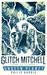 Glitch Mitchell and the Unseen Planet by Philip Harris