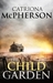 The Child Garden by Catriona McPherson