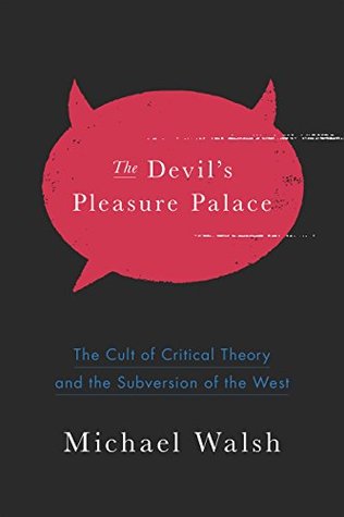 the cult of critical theory and the subversion of the west