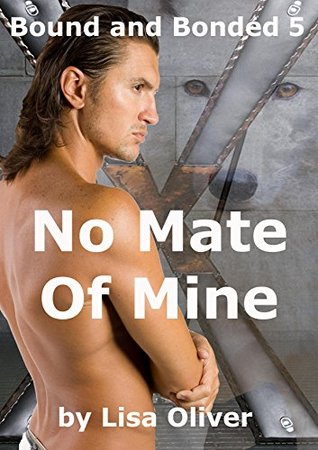 No Mate of Mine(Bound and Bonded 5)