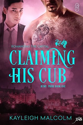 Claiming His Cub (RCMP Pride #1) -  Kayleigh Malcolm