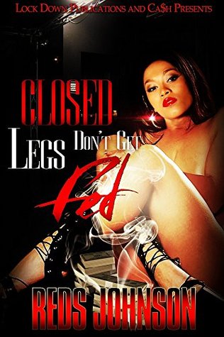 Closed Legs Don't Get Fed 1 (Closed Legs Don't Get Fed #1)