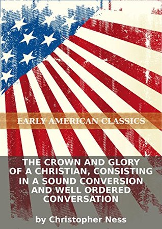 the-crown-and-glory-of-a-christian-consisting-in-a-sound-conversion-and-well-ordered-conversation