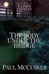 The Body Under the Bridge (Father Gilbert Mystery, #1)