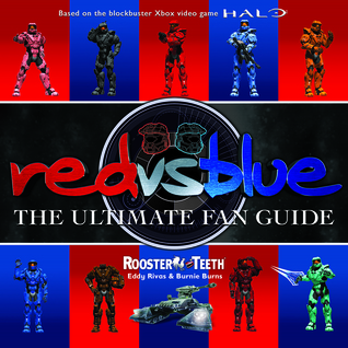 red vs blue the ultimate fan guide by rooster teeth