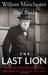 The Last Lion 3 Winston Spencer Churchill Defender of the Realm, 1940-1965 (The Last Lion, #3) by William Manchester