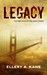 Legacy (Legacy #1) by Ellery A. Kane