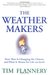 The Weather Makers: How Man Is Changing the Climate and What It Means for Life on Earth