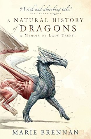 A Natural History of Dragons(The Memoirs of Lady Trent 1)