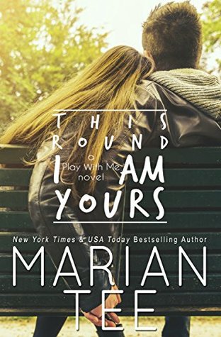 This Round I'm Yours (Play with Me, #2)