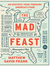 The Mad Feast: An Ecstatic Tour through America's Food