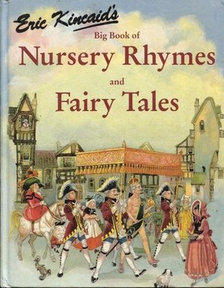 Eric Kincaid S Book Of Nursery Rhymes And Fairy Tales By Eric Kincaid S Book Of Nursery Rhymes And Fairy Tales By