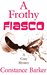 A Frothy Fiasco (Sweet Home Mystery Series #3) by Constance Barker