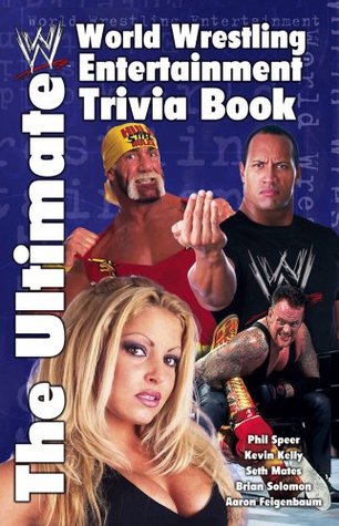 the-ultimate-world-wrestling-entertainment-trivia-book-the-ultimate-wwe-trivia-book