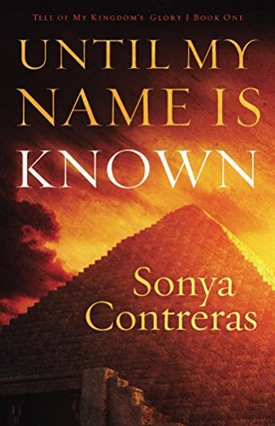 Until My Name Is Known (Tell of My Kingdoms Glory Book 1)