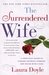 The Surrendered Wife A Practical Guide To Finding Intimacy, Passion and Peace by Laura Doyle