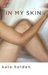 In My Skin A Memoir by Kate Holden