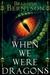 When We Were Dragons by Brandon Berntson