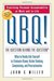 QBQ! The Question Behind the Question Practicing Personal Accountability at Work and in Life by John G. Miller