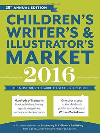 children-s-writer-s-illustrator-s-market-2016-the-most-trusted-guide-to-getting-published