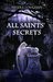 All Saints' Secrets (Saints Mysteries #2) by Nicole Loughan