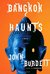 Bangkok Haunts (Sonchai Jitpleecheep #3) by John Burdett