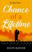 Chance of a Lifetime by Dilys Xavier